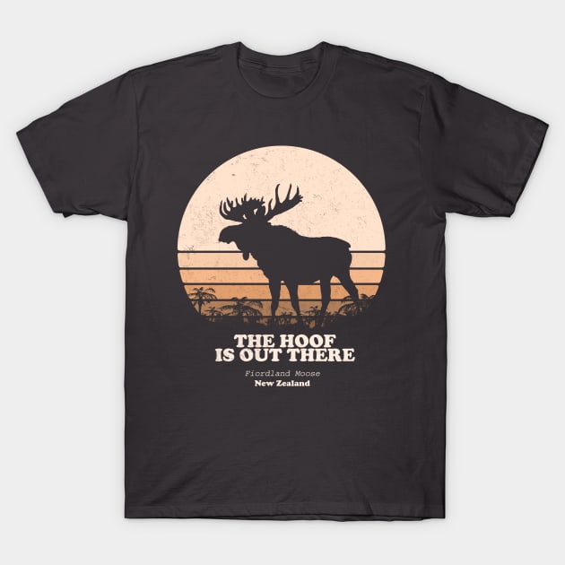 Fiordland Moose - The Hoof is Out There T-Shirt by Pebblestone